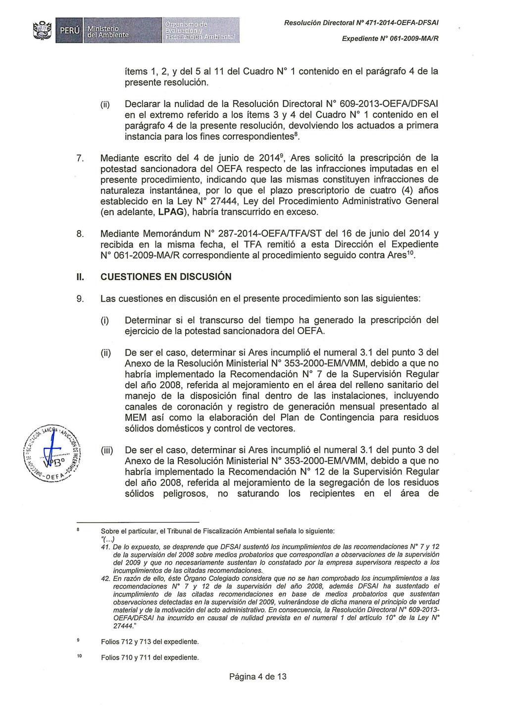Resolución Directora/ N 471-2014-0EFA-DFSA/ Expediente N" 061-2009-MA/R ítems 1, 2, y del 5 al 11 del Cuadro No 1 contenido en el parágrafo 4 de la presente resolución.