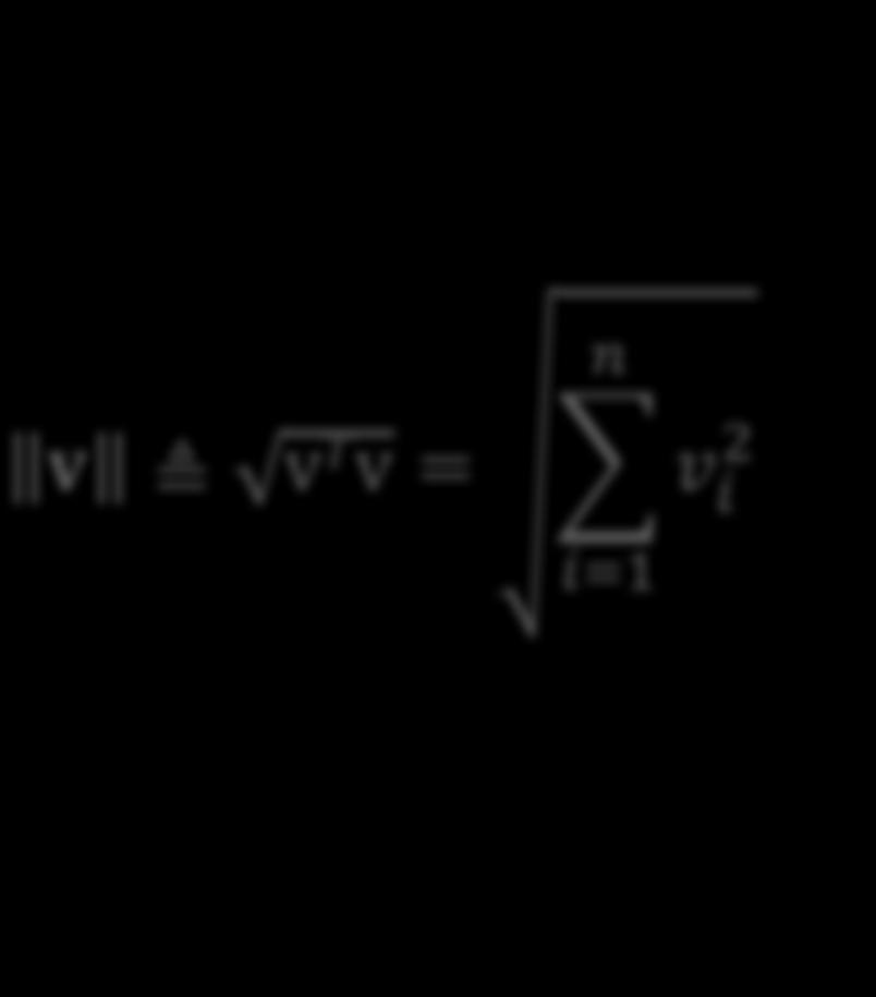 Norma y longitud de un vector La longitud o norma de un vector v R n es un escalar no negativo v definido como: v v, v = v v = v S > + v > > + + v I > ; y v 2 = v v En el caso
