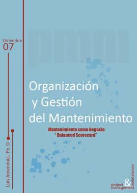 Material del Seminario Organización y Gestión del Mantenimiento Mantenimiento como Negocio BALANCED SCORECARD Editorial PMM Institute for Learning, Valencia, España, 2007 Dr.