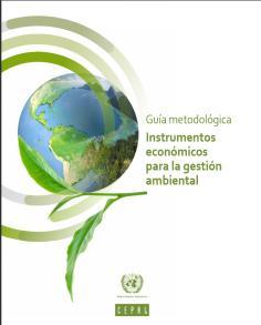 sequence=1 Guía metodológica: Instrumentos económicos para la gestión ambiental