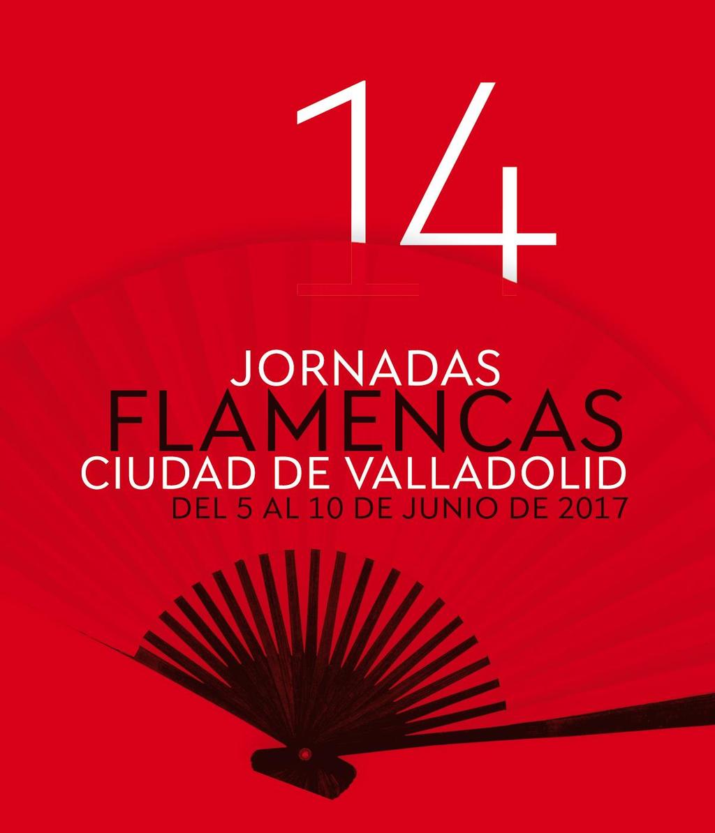 14 JORNADAS FLAMENCAS CIUDAD DE VALLADOLID Monográficas al Festival Internacional del