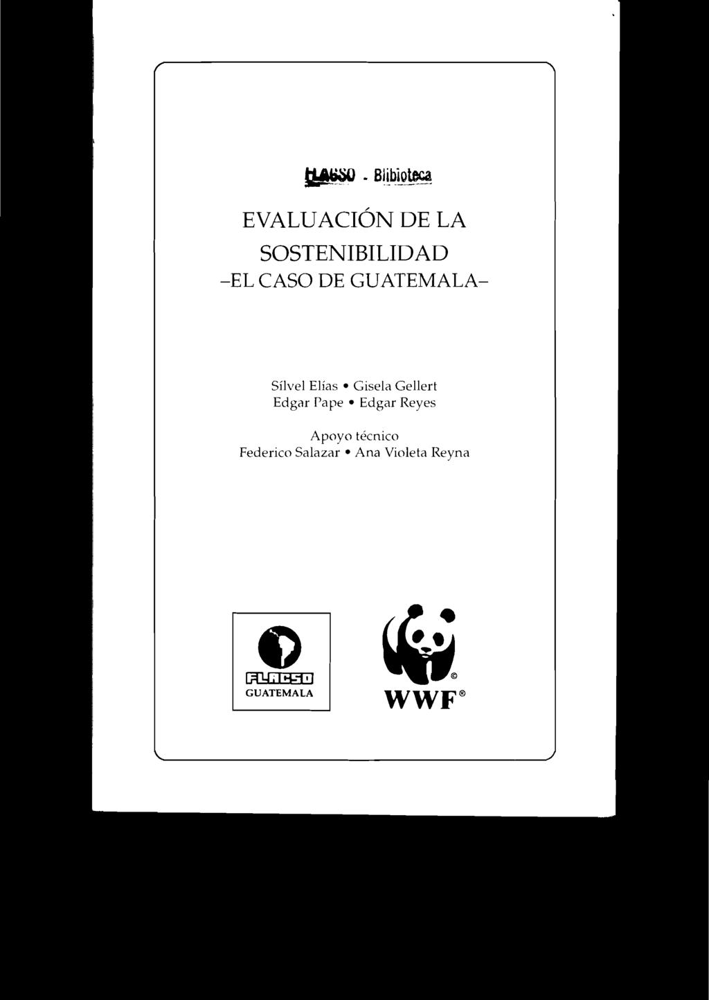 ~.Bl~blo~ EVALUACIÓN DE LA SOSTENIBILIDAD -EL CASO DE GUATEMALA Sílvel Elías Gisela Gellert