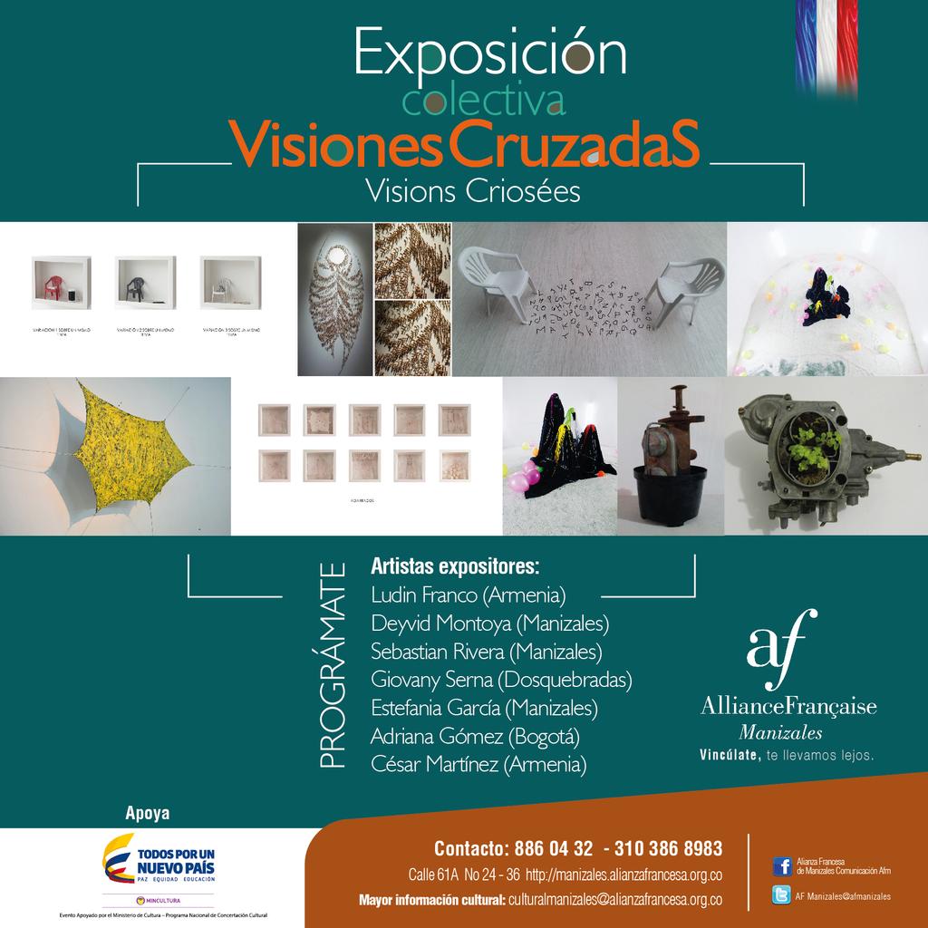Hasta el 23 de septiembre están abiertas nuestras salas para visitar la exposición colectiva "Visiones Cruzadas- Visions Croisées" en la Alianza Francesa de Manizales, la cual reunirá a 7 artistas de