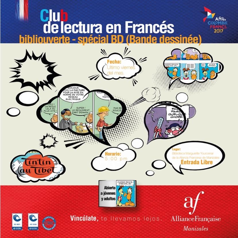 FECHA: Ultimo viernes del mes -29 de septiembre- HORA: 5:00 PM ACTIVIDAD: club de lectura en francés entorno al BD, mayor conocido como el cómic francés.
