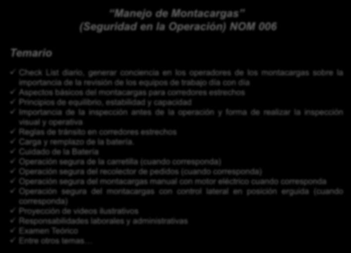 Manejo de Montacargas (Seguridad en la Operación) NOM 006 Temario Check List diario, generar conciencia en los operadores de los montacargas sobre la
