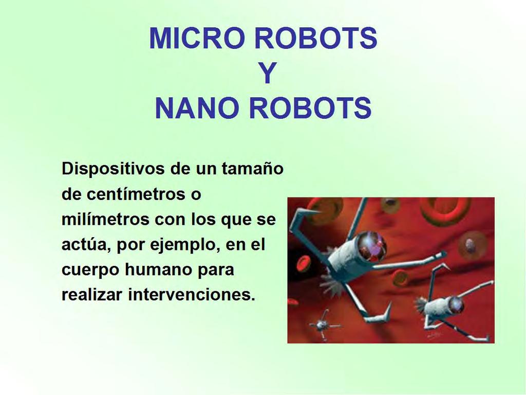 ARQUITECTURA DE UN ROBOT En un robot se pueden distinguir cuatro elementos bien