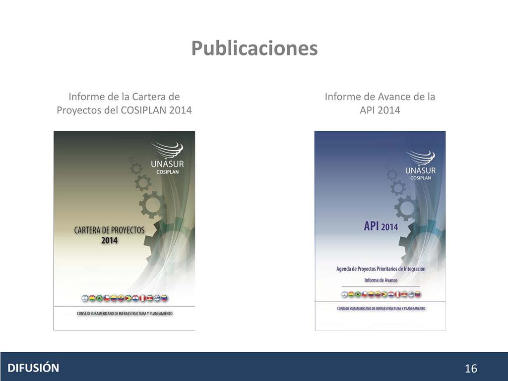 Estos documentos se elaboran anualmente desde el año 2011 en el marco de COSIPLAN.