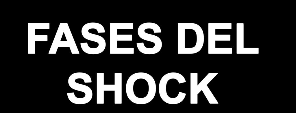 I. FASE DE SHOCK COMPENSADO II.
