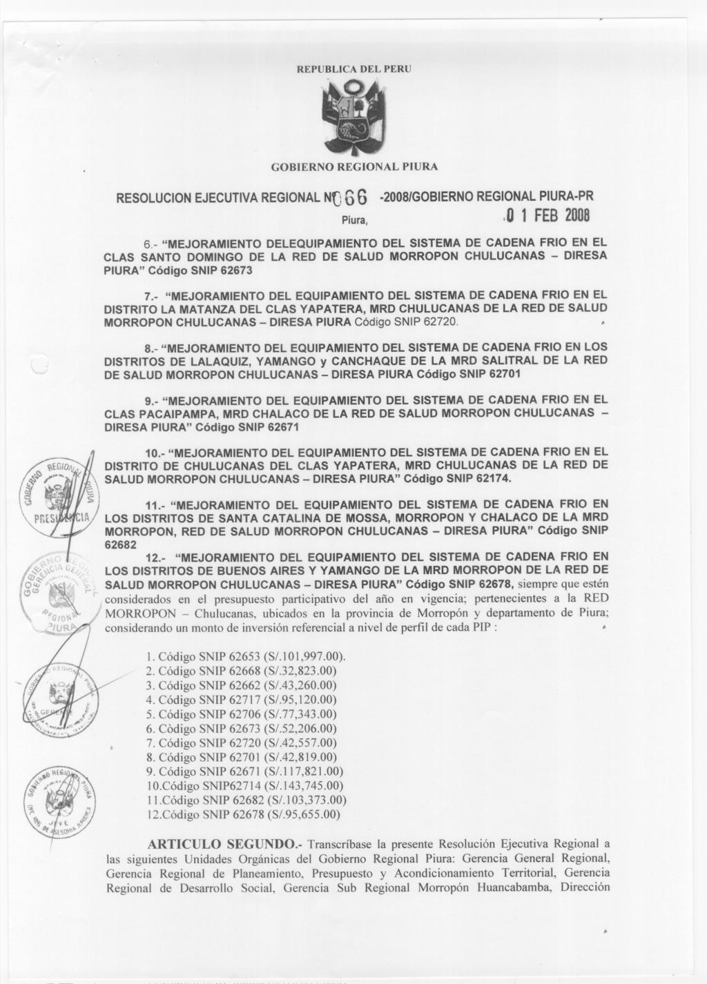 (!) ~ RESOLUCIONEJECUTIVAREGIONALNü 66-200B/GOBIERNO REGIONALPIURA-PR,O 1 FEB2008 6- "MEJORAMIENTO DELEQUIPAMIENTO DEL SISTEMA DE CADENA FRIO EN EL CLAS SANTO DOMINGO DE LA RED DE SALUD MORROPON