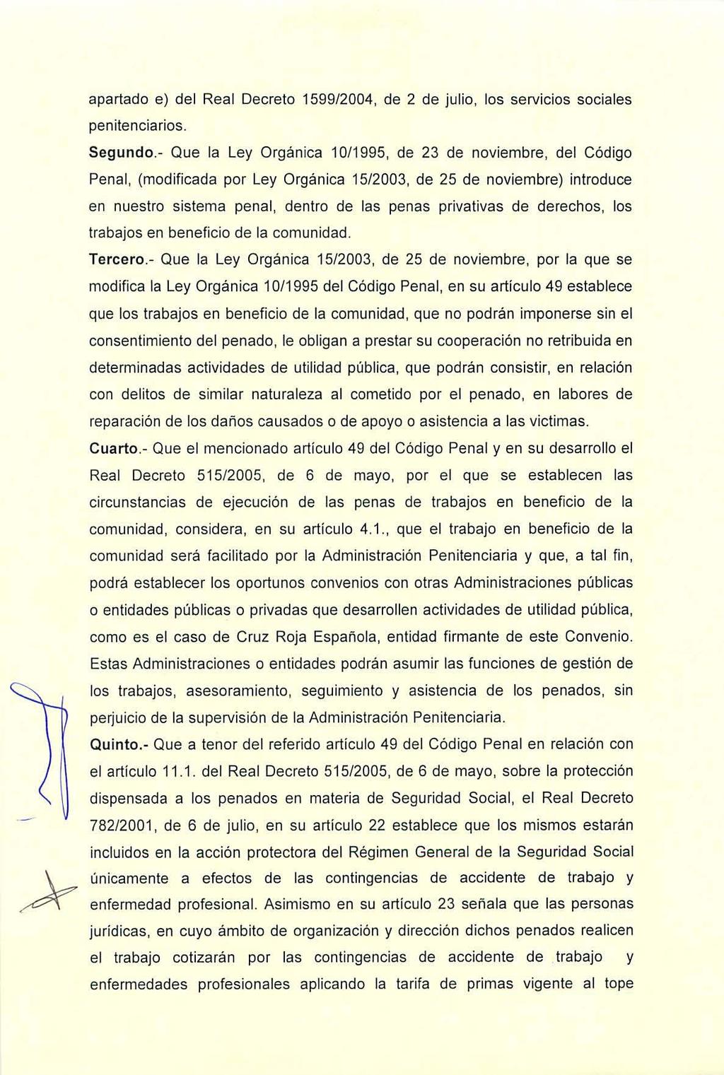 apartado e) del Real Decreto 1599/2004, de 2 de julio, los servicios sociales penitenciarios. Se9undo.