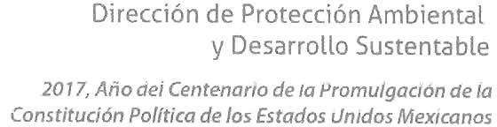 Dirección de Protección Ambiental y Desarrollo Sustentable Centro somos todos 2017, Año del Centenario de la Promulgación de la Constitución Política de los Estados Unidos Mexicanos