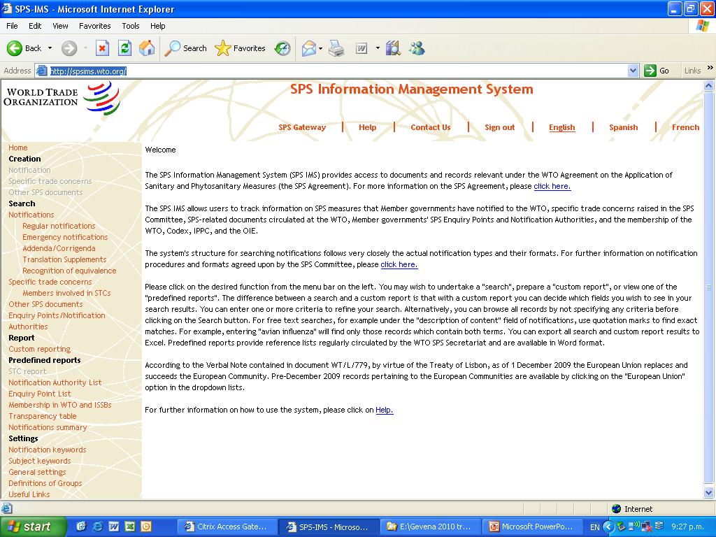 SGI-MSF Sistema de gestión n de la información relativa a las MSF (SGI-MSF) Para seguir el flujo de información sobre MSF Una fuente de información de la OMC sobre las MSF y una base para