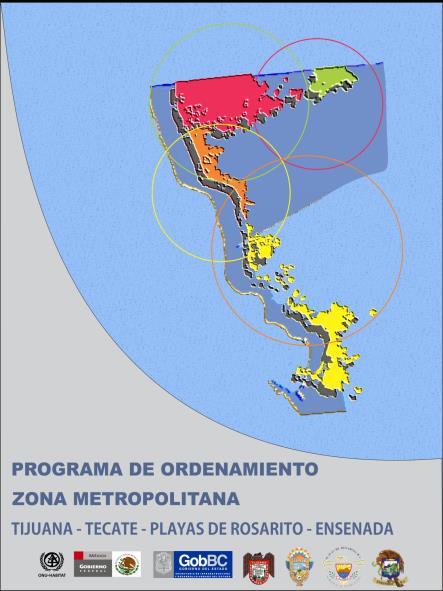PLANEACION ESTATAL PROGRAMA DE ORDENAMIENTO ZONA METROPOLITANA TIJUANA, TECATE, PLAYAS DE ROSARITO, ENSENADA 3.