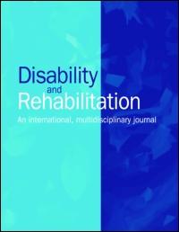 Disability and Rehabilitation ISSN: 0963-8288 (Print) 1464-5165 (Online) Journal homepage: