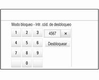 46 Funcionamiento básico Introduzca el código de cuatro cifras correspondiente y seleccione el botón de la pantalla Desbloquear. El sistema está desbloqueado.