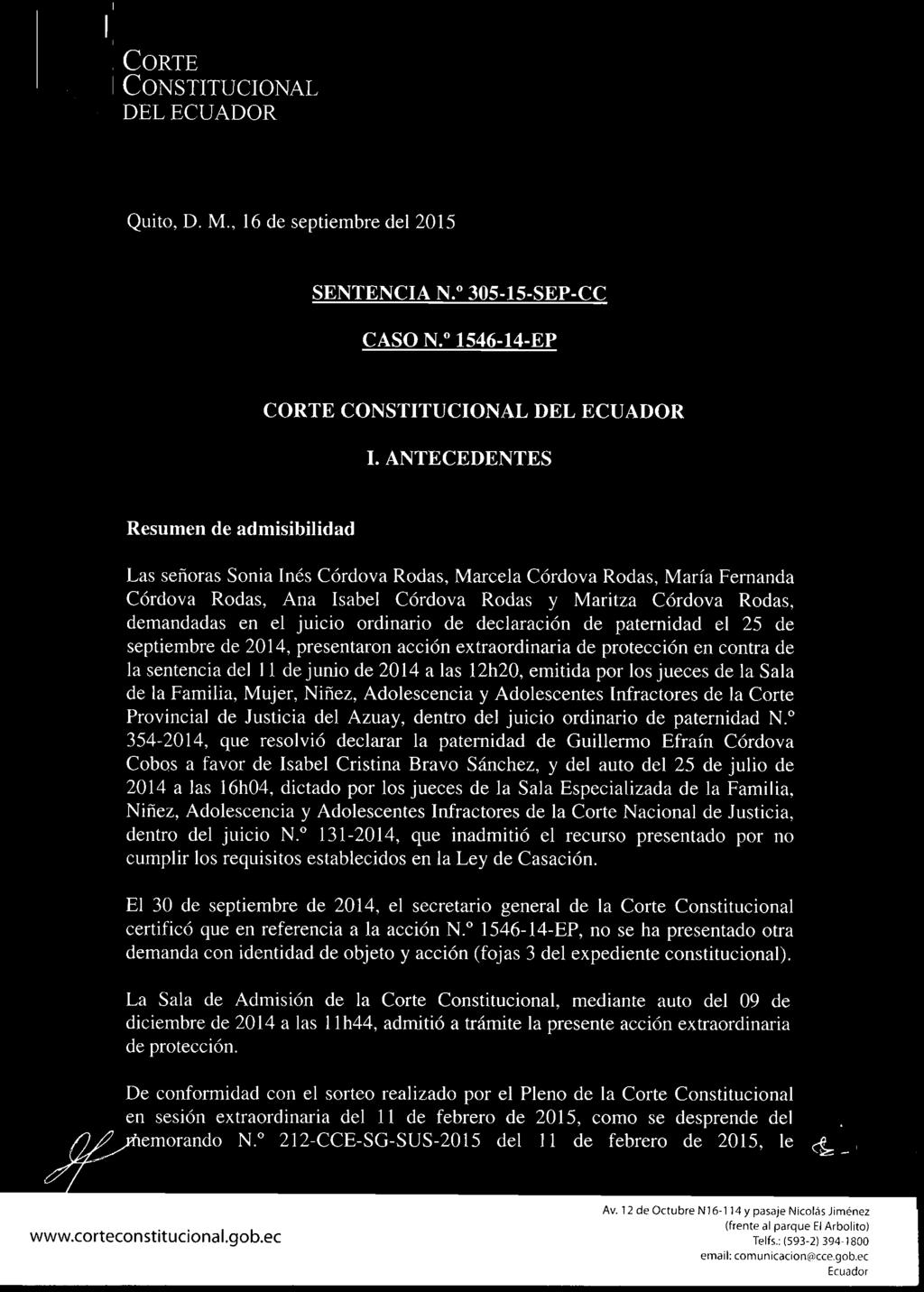 Corte del ecuador Quito, D. M., 16 de septiembre del 2015 SENTENCIA N. 305-15-SEP-CC CASO N. 1546-14-EP CORTE CONSTITUCIONAL DEL ECUADOR I.
