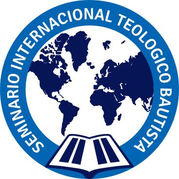 Seminario Internacional Teológico Bautista PROGRAMAS MINISTERIALES INSTITUCIONALES Bachillerato Superior en Ministerio (BSM) 2017 Av. Cnel.