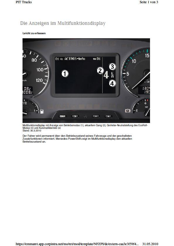 Las indicaciones en el display multifuncional Fáciles de ver: El conductor está permanentemente informado acerca del estado de servicio de su vehículo y de las funciones adicionales acopladas.