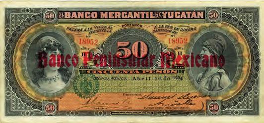 GOOD $ 1,250 72 50 Pesos 1.4.1904 BK-YUC-51 M-557 Resello: BANCO PENINSULAR MEXICANO VERY FINE $ 2,500 Sr Dñ.