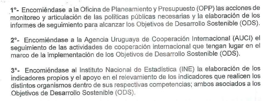 Implementación, seguimiento, monitoreo y rendición de cuentas Uruguay formalizó a través de una resolución presidencial el mecanismo institucional que da seguimiento a la Agenda 2030