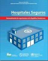[Invertir en la RRD para la Resiliencia] Hospitales más seguros, Aplicación de la herramienta Se ha elaborado una compilación, por el Ministerio de Salud de la República Dominicana (MSP) y la