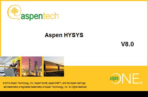 Seguidamente se puede hacer un clic en el ícono de Aspen HYSYS 8.0 y aparecerá la figura 1.2 indicando el inicio de Aspen HYSYS 8.0. Figura 1.1. Ícono de Aspen HYSYS 8.0 [10]. Figura 1.2. Aspen HYSYS 8.0 [10, 11].