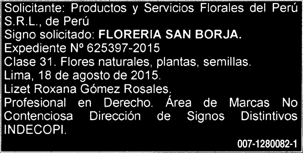 Lima, sábado 29 de agosto de 2015 I EL PERUANO BOLETIN OFICIAL 15 EXPEDIENTE Nº 0625759-2015 Signo Solicitado: AIDÊ Distingue: Preparaciones farmacéuticas y veterinarias; preparaciones higiénicas y
