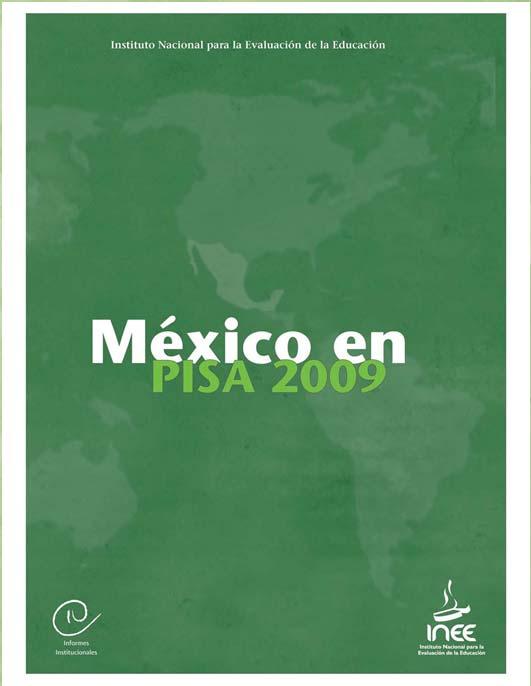 Ciclos de PISA 2000 2003 2006 2009 Área principal Lectura Matemáticas Ciencias Lectura Estudiantes México:5,276 México:29,983 México: 30,971 México: 38,250 evaluados Total:189,482 Total: 276,165