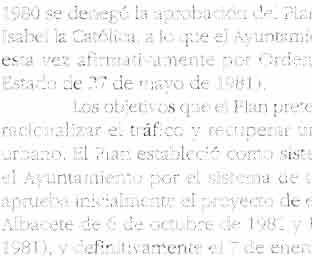 155 El Plan fue presentado al Ayuntamiento como un estudio previo, que la Corporación no tomó en consideración. En 1975 se terminaba el Plan de Saneamiento de la ciudad de Albacete.