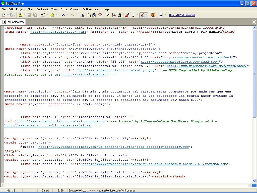 Herramientas de Desarrollo Editores de Código (X)HTML Editores de texto que reconocen Sintaxis Windows: TextPad, EditPad,