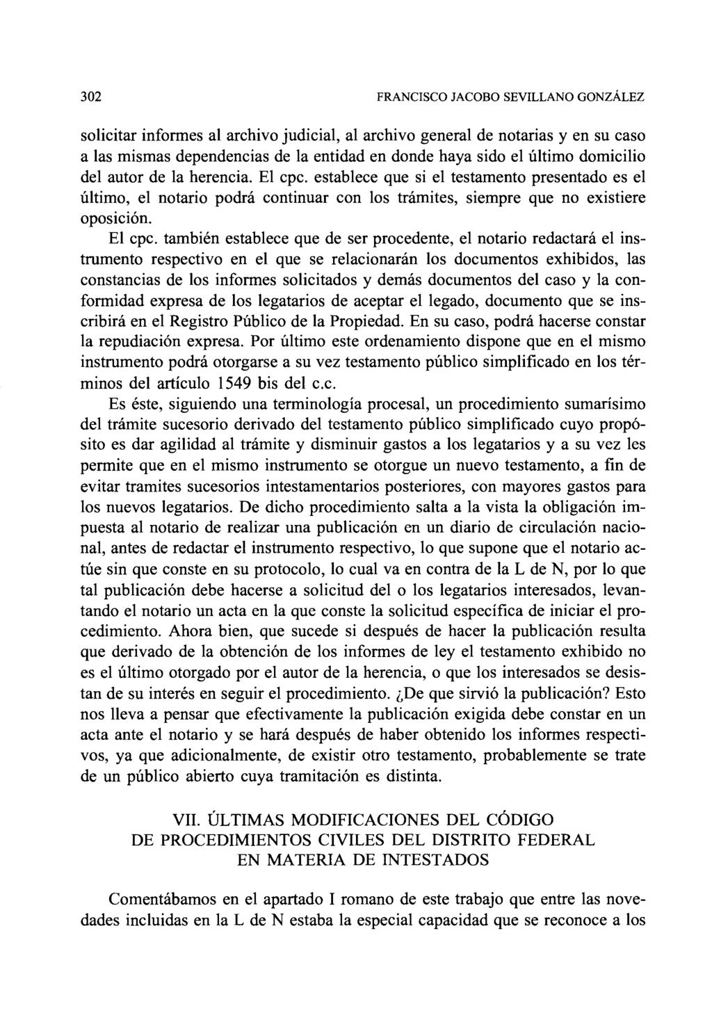302 FRANCISCO JACOBO SEVILLANO GONZALEZ solicitar informes al archivo judicial, al archivo general de notarias y en su caso a las mismas dependencias de la entidad en donde haya sido el último