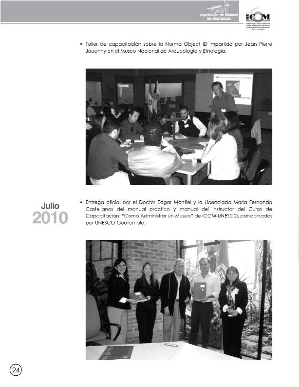 Historia del Comité Nacional ICOM-Guatemala Durante el año 2002, la Presidencia y la Junta Directiva de la Asociación de Museos de Guatemala realizaron gestiones para solicitar el reinicio oficial