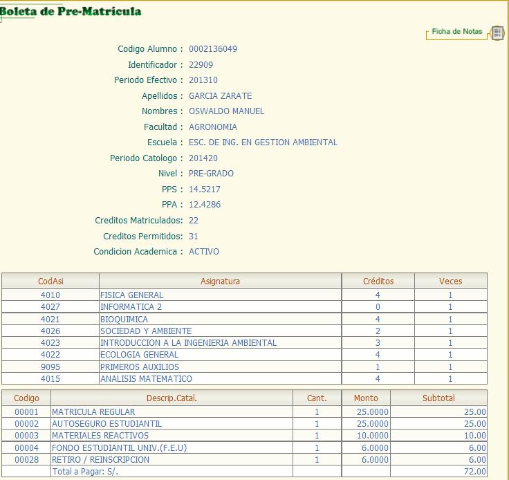 En el ejemplo anterior se muestra historia de notas correspondiente al semestre 2014-2, por tanto al hacer clic en Boleta se mostrará su boleta de matrícula del semestre 2014-2 23.