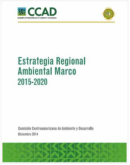 Estrategia Regional Ambiental Marco 2015-2020 Líneas estratégicas Cambio climático y Gestión del Riesgo Bosques, Mares
