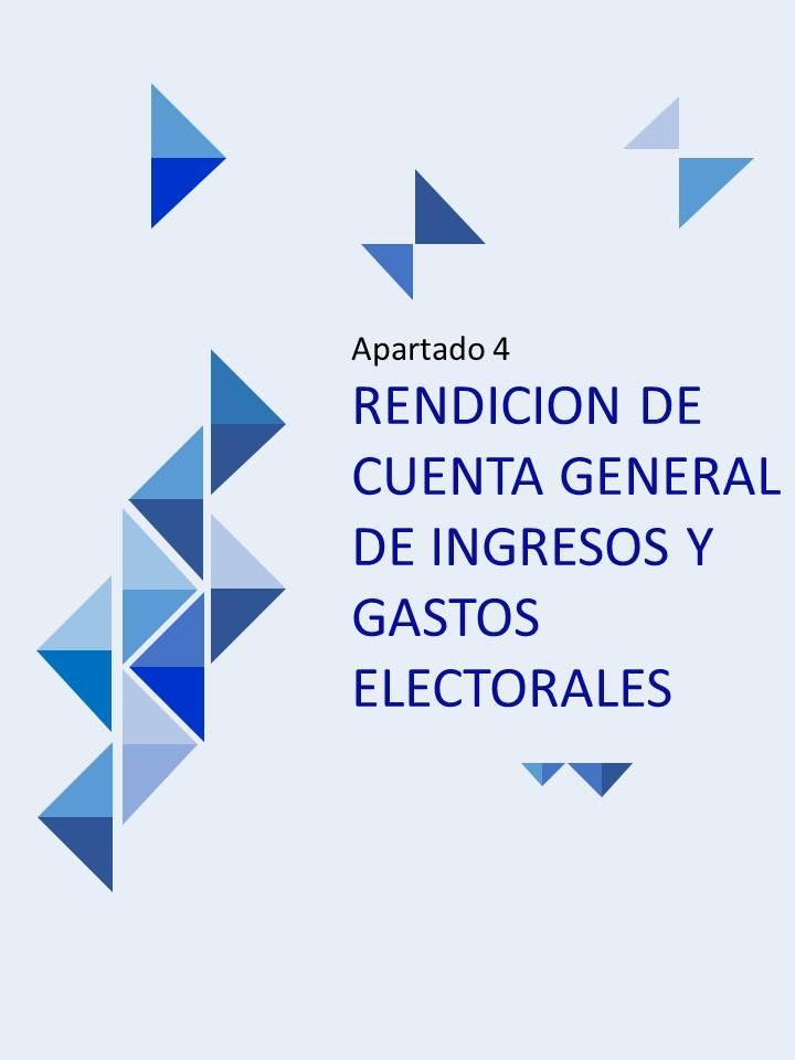 4. Rendición de cuenta general de ingresos y gastos electorales Rendición