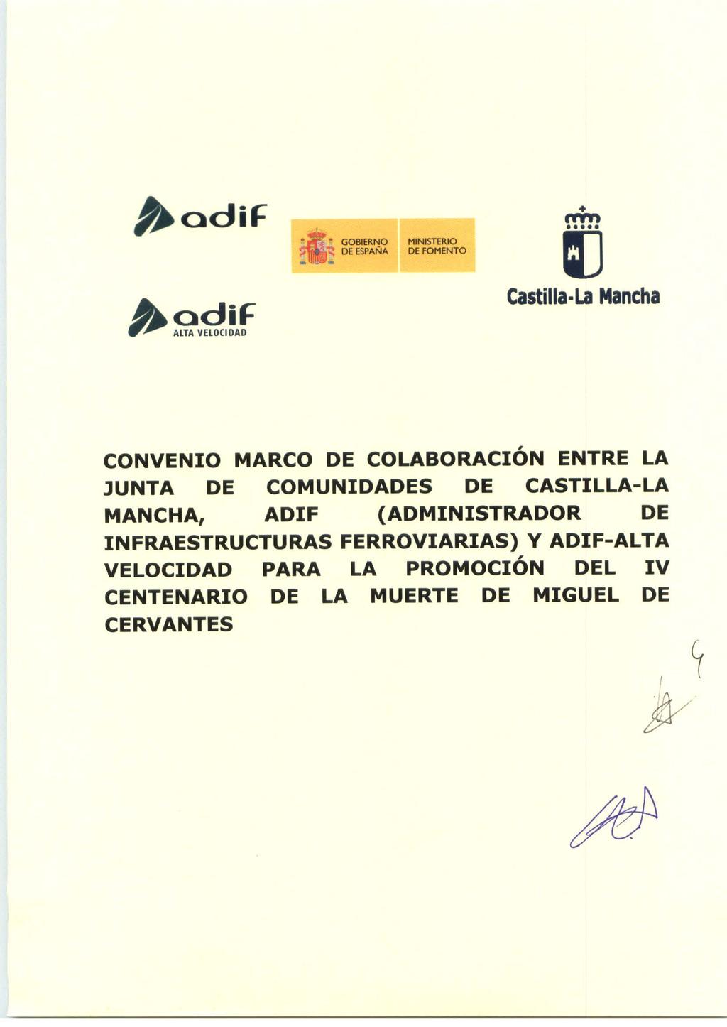b adif rtwn GOBIERNO MINISTERIO DE ESPAÑA DE FOMENTO IJ Castilla-La Mancha CONVENIO MARCO DE COLABORACIÓN ENTRE LA JUNTA DE COMUNIDADES DE CASTILLA-LA
