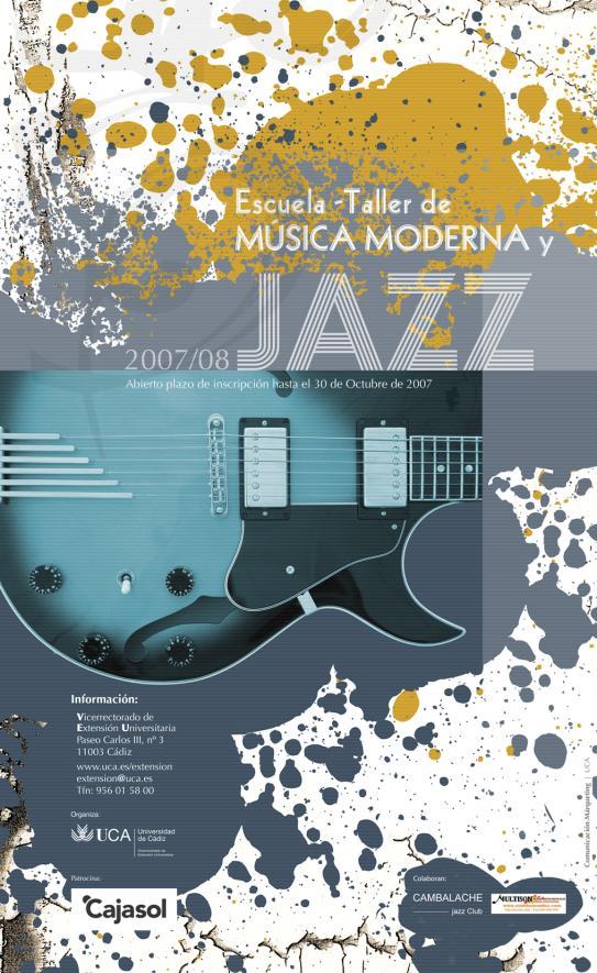 Escuela de Taller de Música Moderna y Jazz [Descarga el folleto en formato pdf] Por séptimo año, la Escuela Taller de Música Moderna y Jazz de la Universidad de Cádiz presenta un programa que,