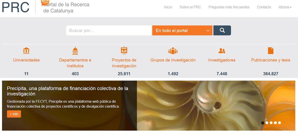 Portal de la Recerca de Catalunya 1 Proyecto que visualizará y difundirá la actividad