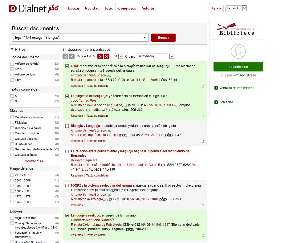 Dialnet : Resultados Filtros para acotar la búsqueda Los documentos encontrados pueden ofrecer el resumen o