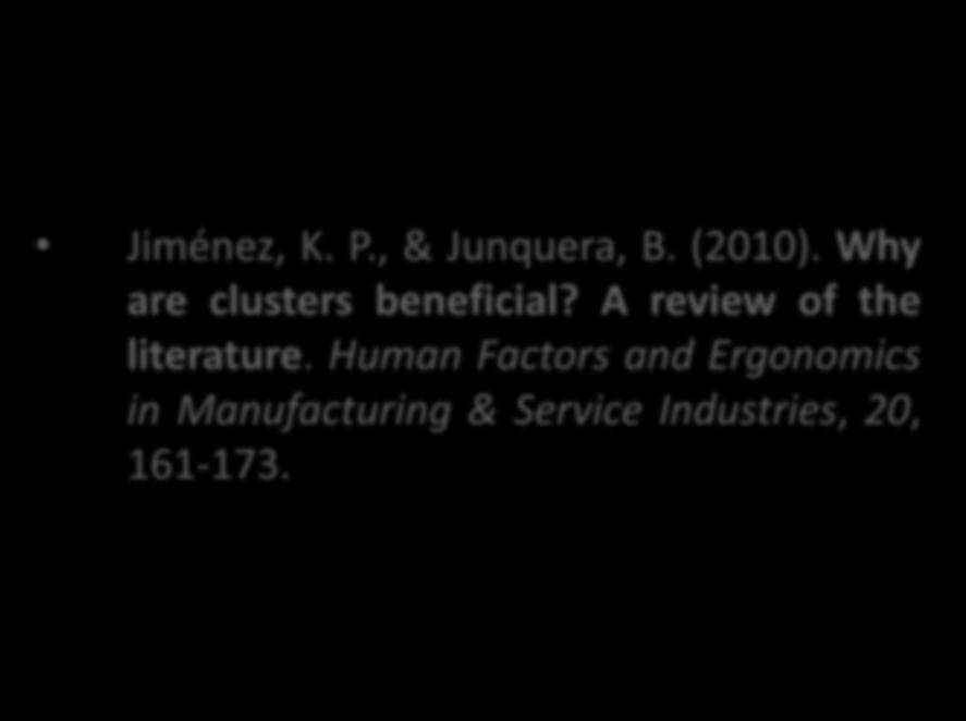 Autores Publicaciones Periódicas Jiménez, K. P., & Junquera, B. (2010). Why are clusters beneficial?