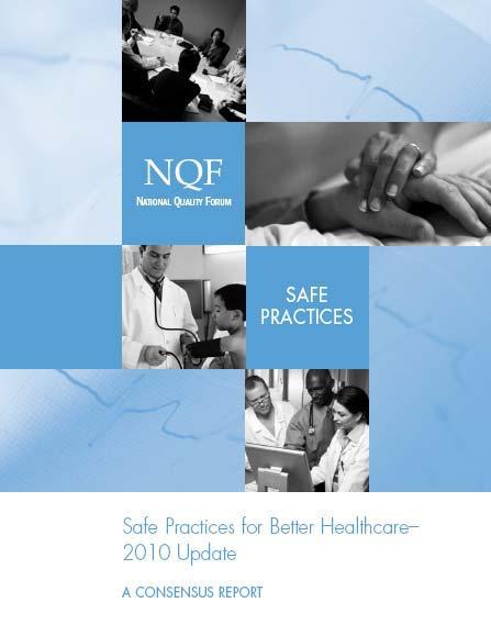 Prácticas de seguridad del NQF Safe Practices for Better Healthcare: A Consensus Report National Quality Forum - 30 prácticas de seguridad fundamentales para reducir los errores asistenciales