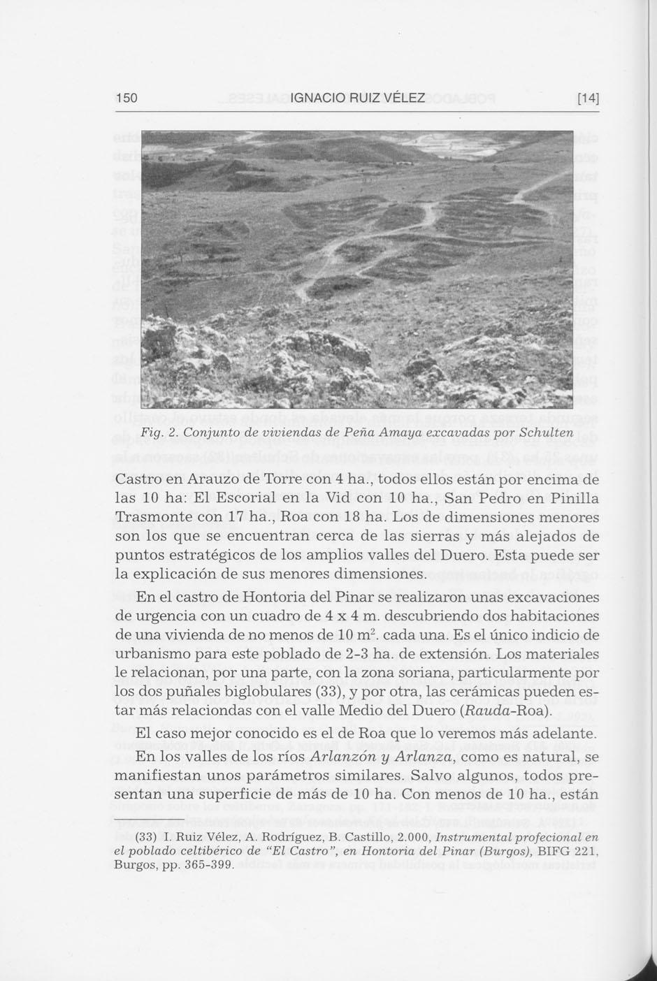150 IGNACIO RUIZ VÉLEZ [14] Fig. 2. Conjunto de viviendas de Peña Amaya excavadas por Schulten Castro en Arauzo de Torre con 4 ha.