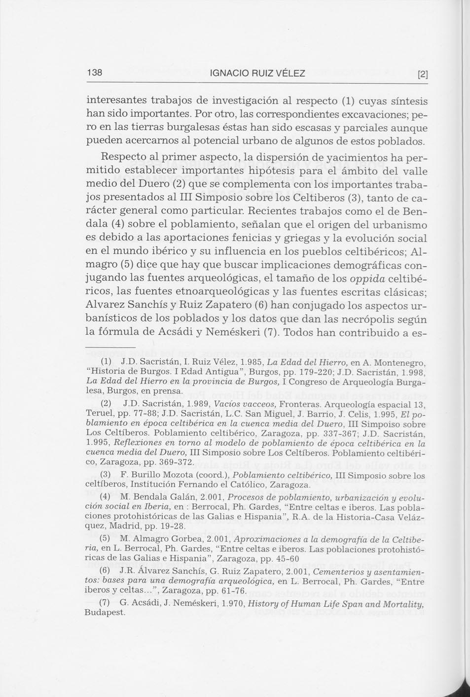 138 IGNACIO RUIZ VÉLEZ [2] interesantes trabajos de investigación al respecto (1) cuyas síntesis han sido importantes.