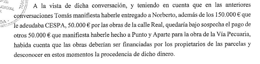 Esta situación se detalla por la Guardia Civil en los folios 197 a 211 y en el 119: Tomás Ruiz llega incluso a jactarse de los favores que le debe N.