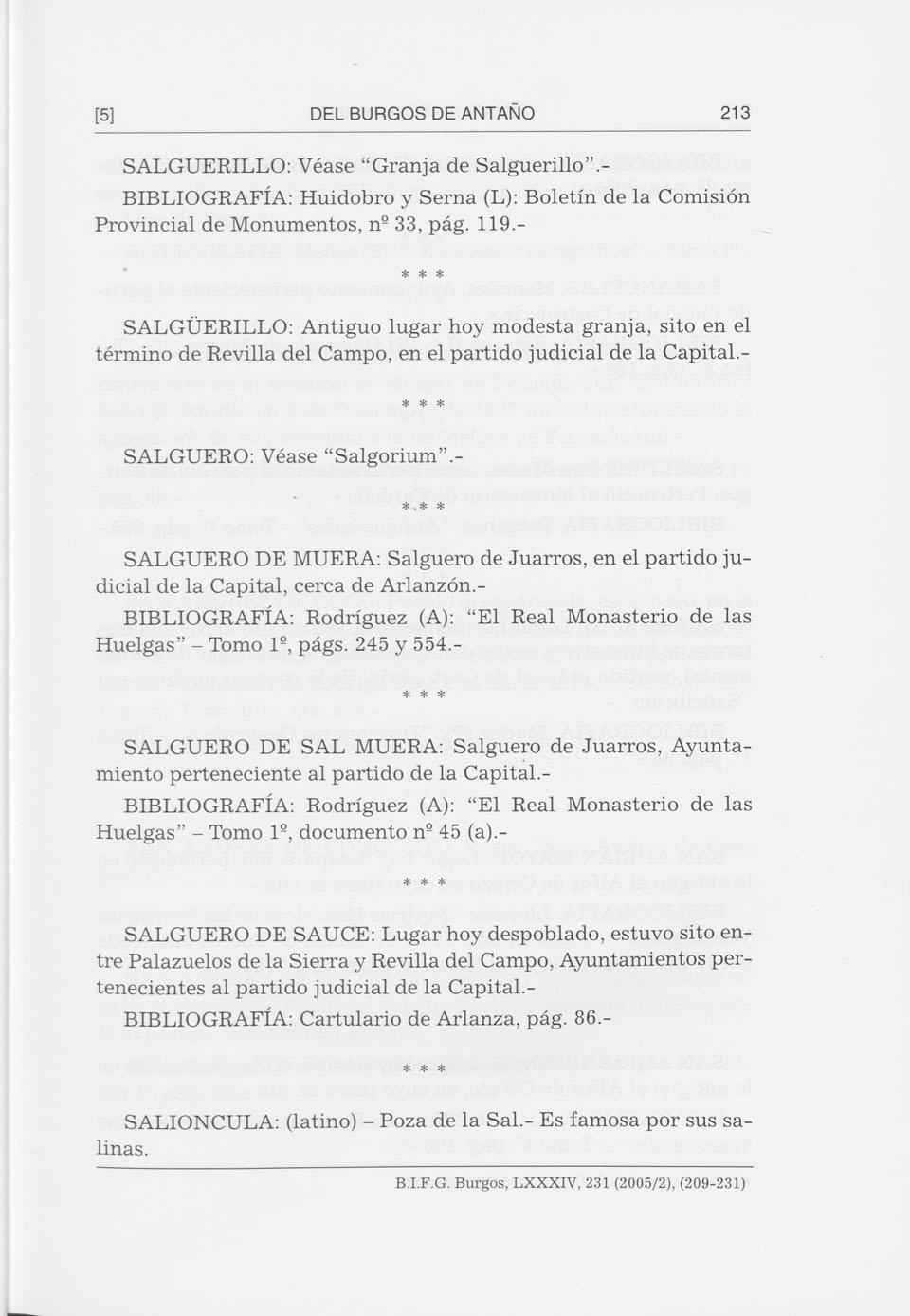 [5] DEL BURGOS DE ANTAÑO 213 SALGUERILLO: Véase "Granja de Salguerillo".- BIBLIOGRAFÍA: Huidobro y Serna (L): Boletín de la Comisión Provincial de Monumentos, ng 33, pág. 119.