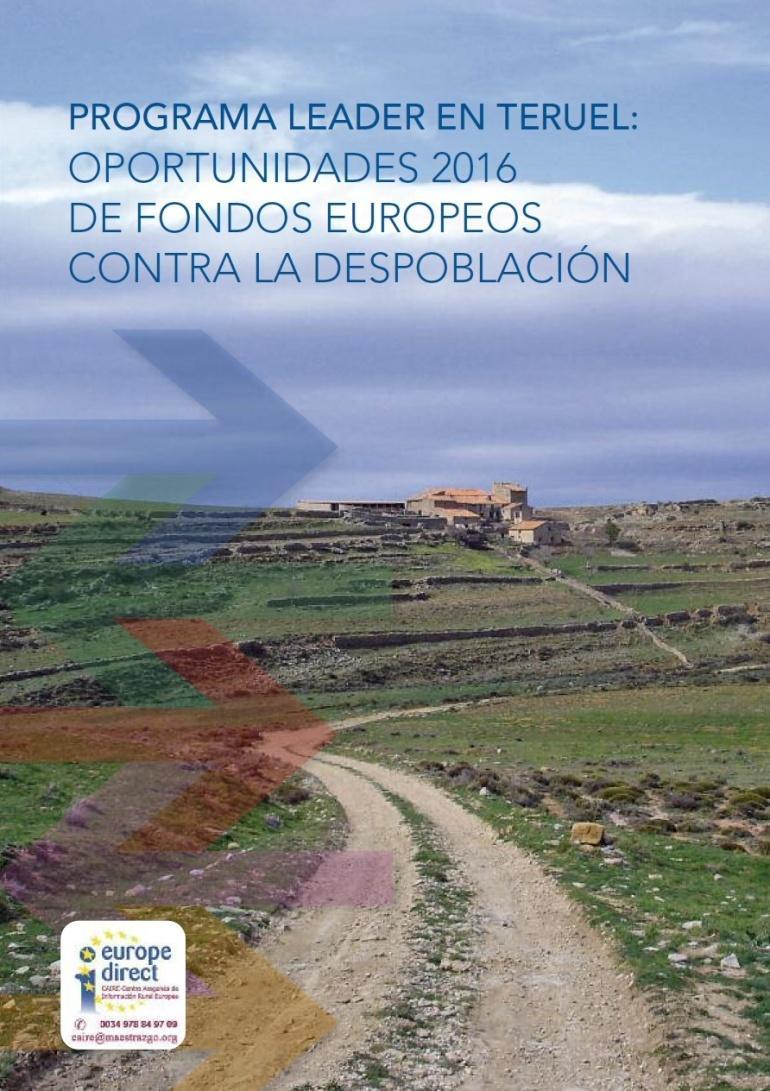 Revista LEADER 2016 El Europe Direct CAIRE planteó realizar un análisis del éxito del programa LEADER en el nuevo periodo 2014-2020 para la provincia de Teruel.