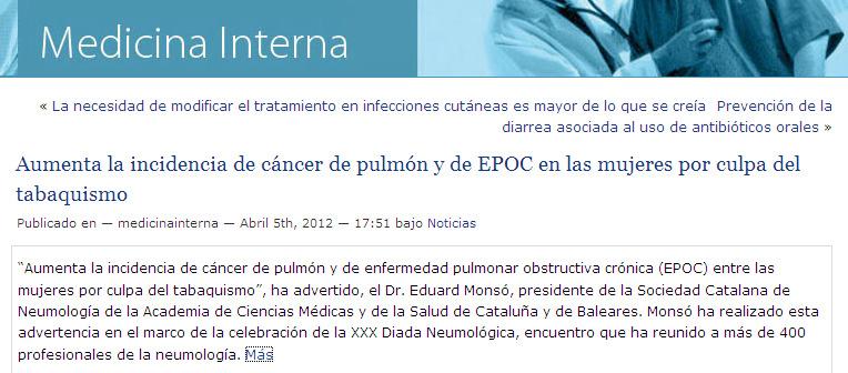 MITJÀ: MEDICINA INTERNA CARÀCTER: PORTAL SALUT DATA: 05 D ABRIL DE 2012 Aumenta la incidencia de cáncer de pulmón y de EPOC en las mujeres por culpa del tabaquismo La Sociedad Catalana de Neumología