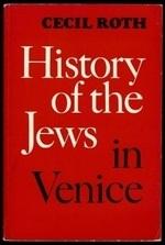 History of the Jews in Venice (Historia de los judíos en Venecia), por Cecil Roth En su obra: "Historia de los judíos