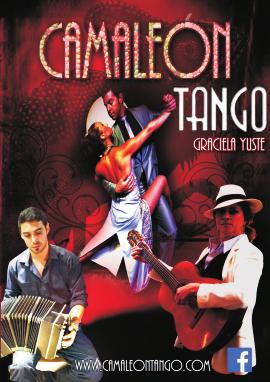 SÁBADO, DÍA 11: CAMALEÓN TANGO & GRACIELA YUSTE Camaleón Tango presenta un espectáculo de música y baile del ritmo más sensual de todos los tiempos: El Tango.