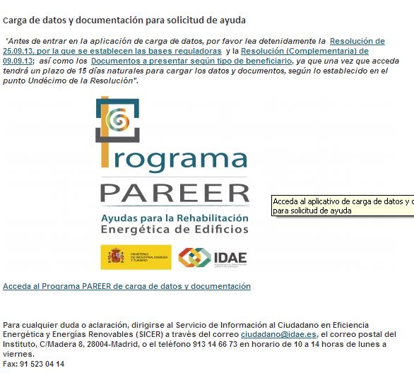 SOLICITUD EN PROGRAMA PAREER La documentación debe cargarse en la web: http://www.idae.es/ http://pareer.